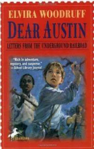 Dear Austin: Letters From the Underground Railroad