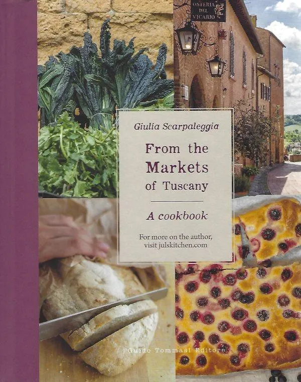 From the Markets of Tuscany: A Cookbook