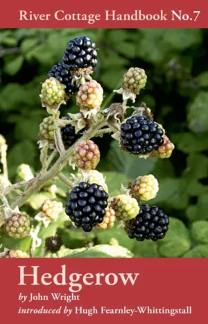 Hedgerow : River Cottage Handbook No. 7