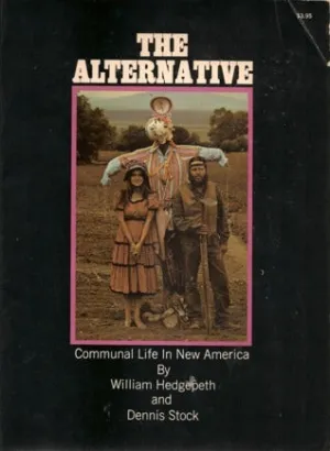 The Alternative: Communal Life in New America