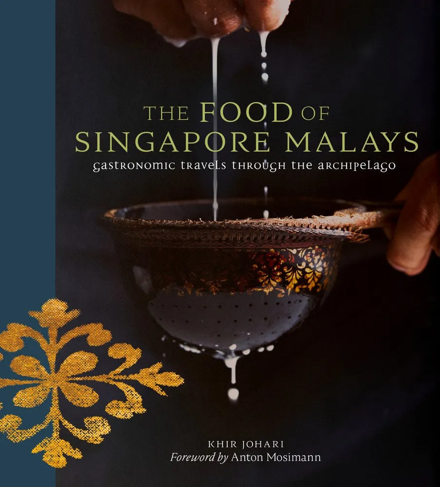 The Food of Singapore Malays: Gastronomic Travels Through the Archipelago